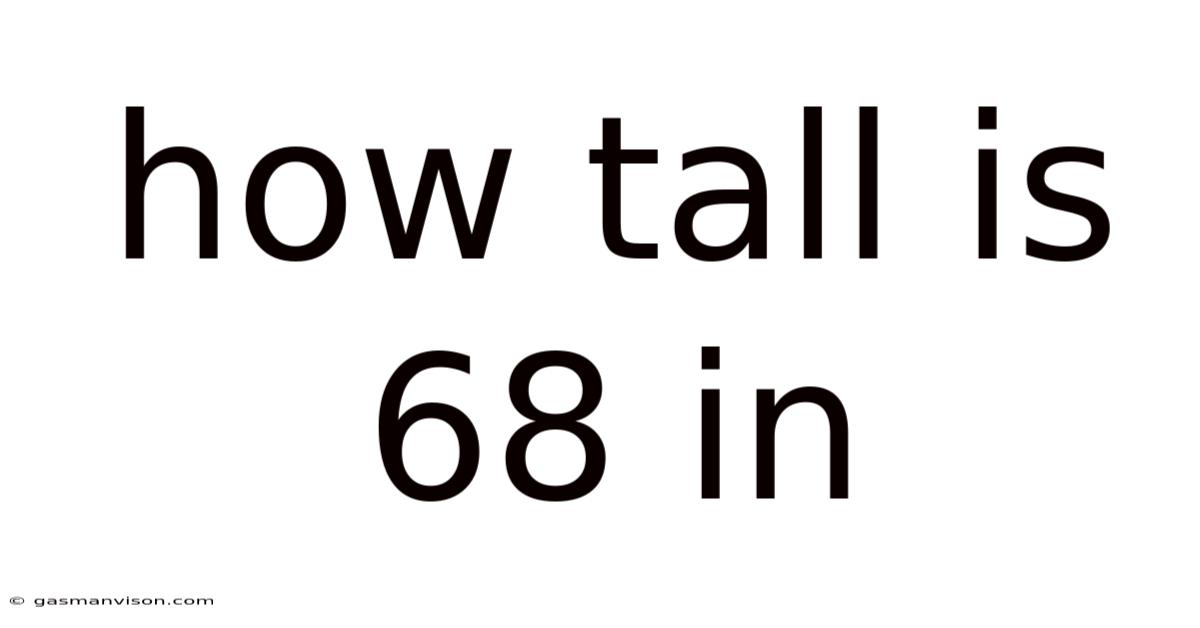 How Tall Is 68 In