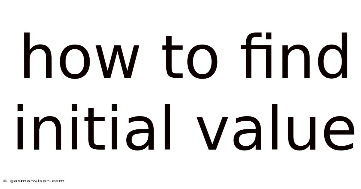 How To Find Initial Value