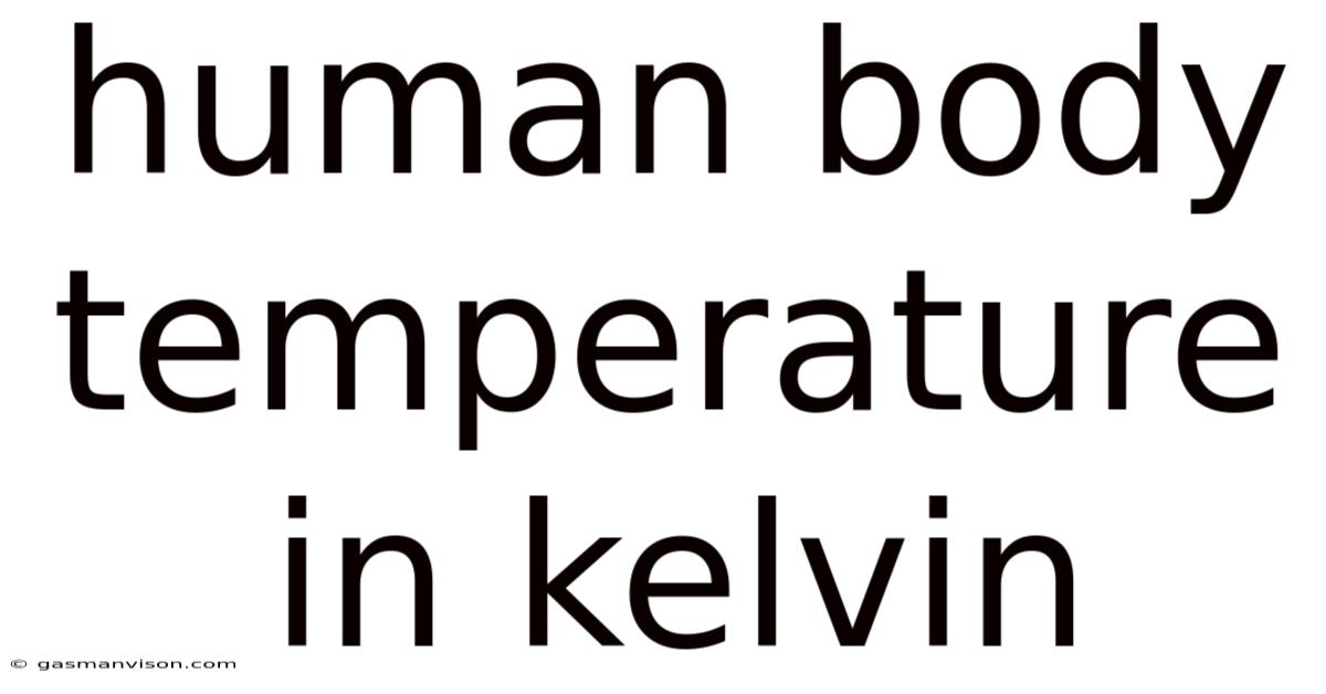 Human Body Temperature In Kelvin
