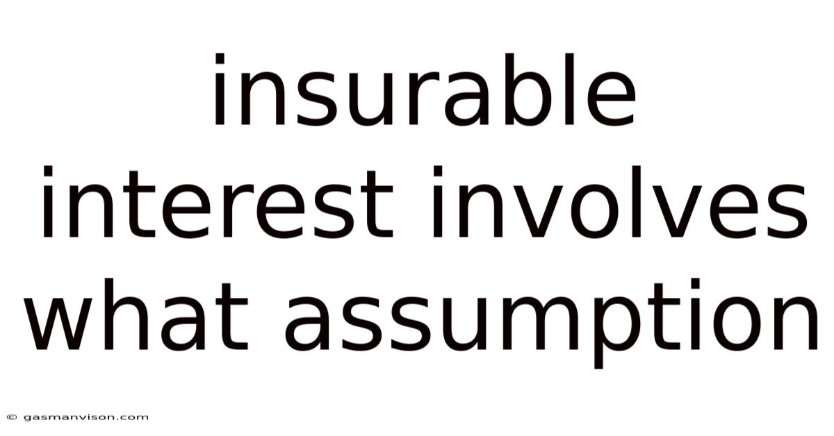 Insurable Interest Involves What Assumption