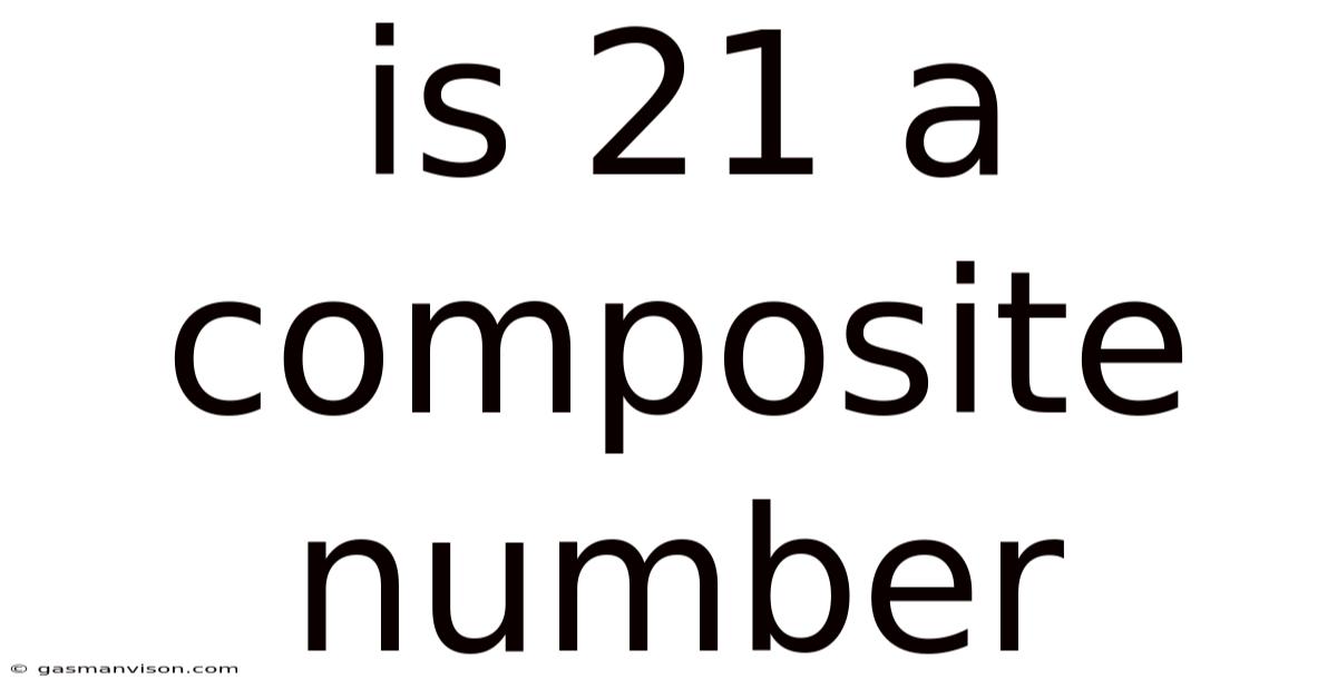 Is 21 A Composite Number
