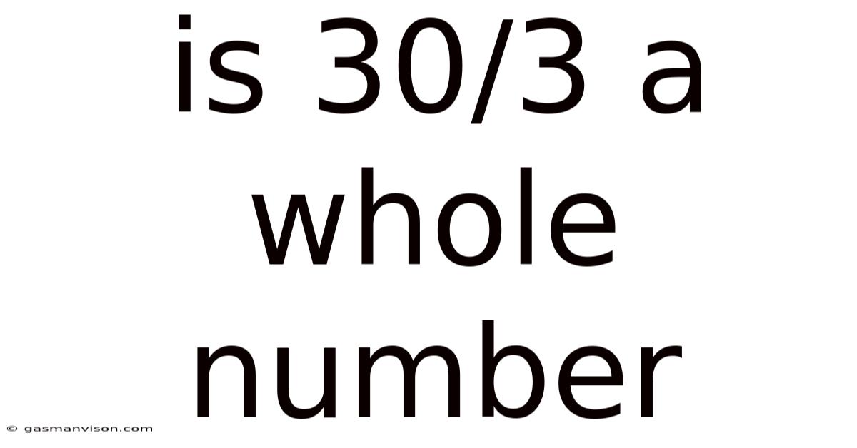 Is 30/3 A Whole Number