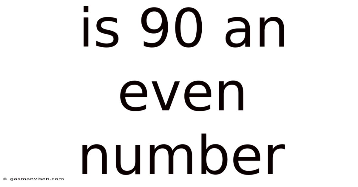 Is 90 An Even Number