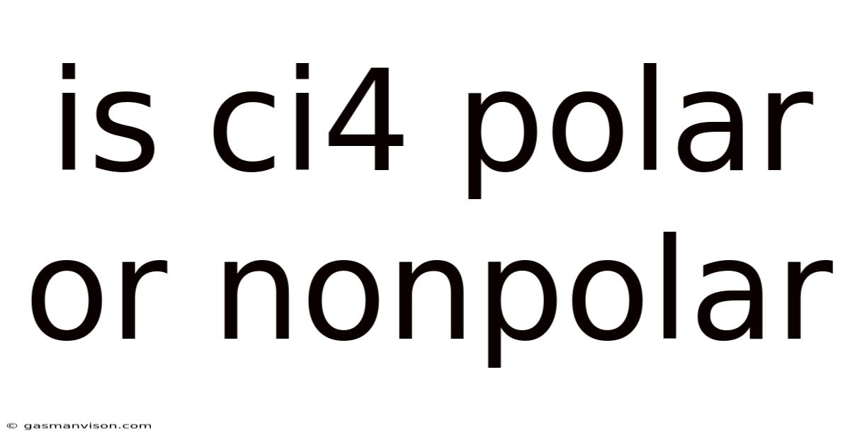 Is Ci4 Polar Or Nonpolar