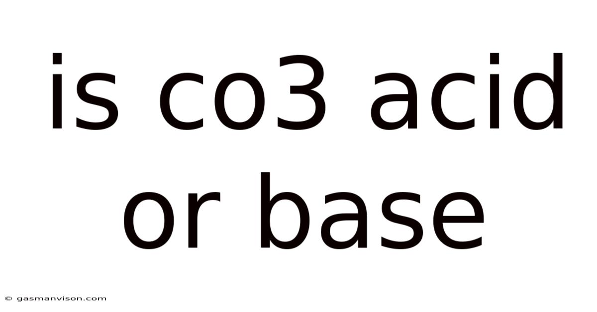 Is Co3 Acid Or Base