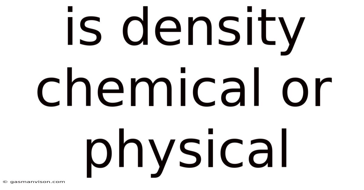 Is Density Chemical Or Physical