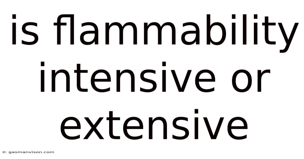 Is Flammability Intensive Or Extensive