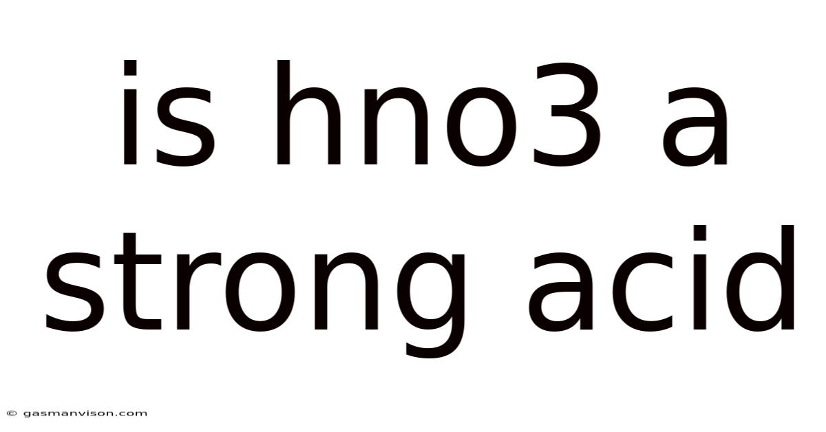 Is Hno3 A Strong Acid