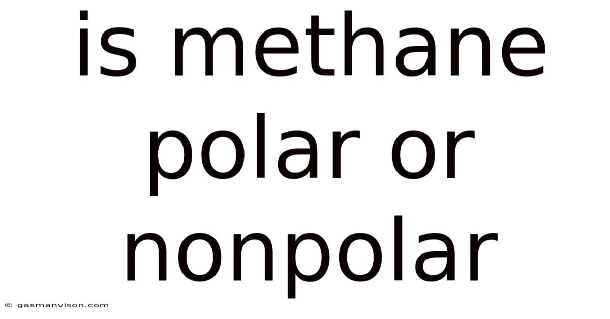 Is Methane Polar Or Nonpolar