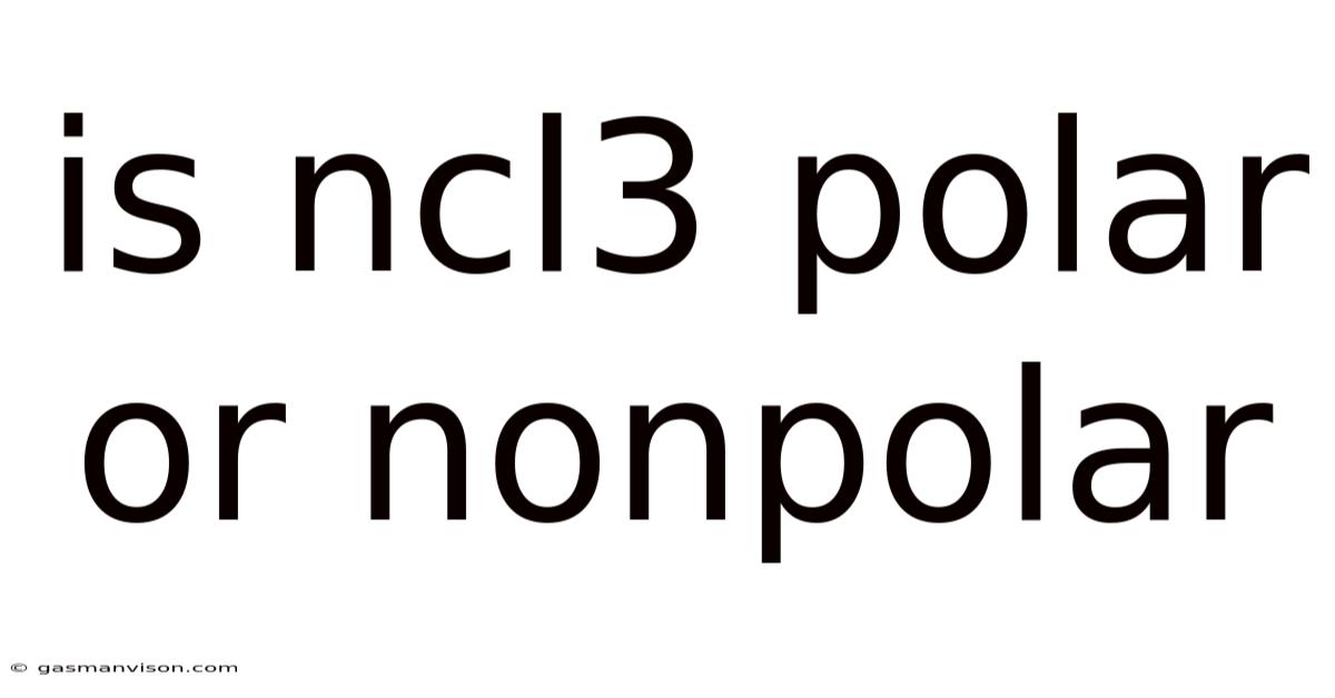 Is Ncl3 Polar Or Nonpolar