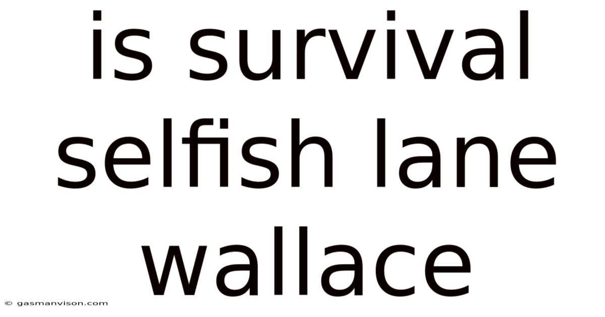 Is Survival Selfish Lane Wallace
