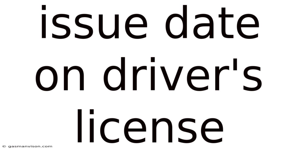 Issue Date On Driver's License