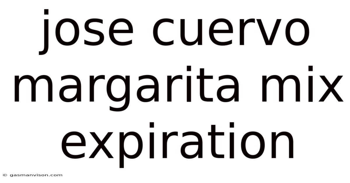 Jose Cuervo Margarita Mix Expiration