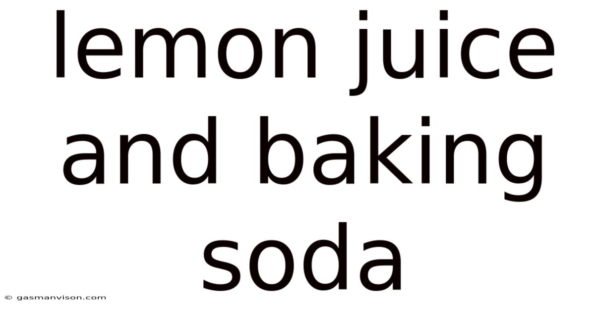 Lemon Juice And Baking Soda