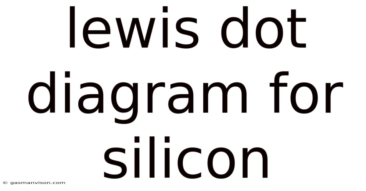 Lewis Dot Diagram For Silicon