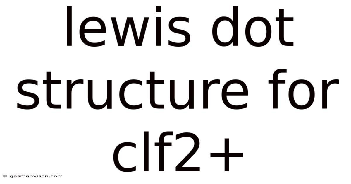 Lewis Dot Structure For Clf2+