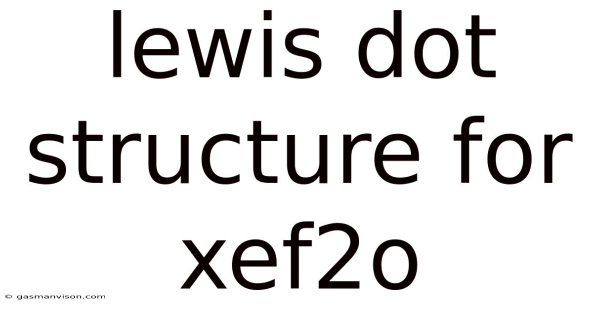 Lewis Dot Structure For Xef2o
