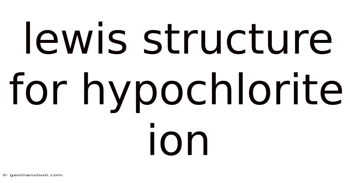 Lewis Structure For Hypochlorite Ion