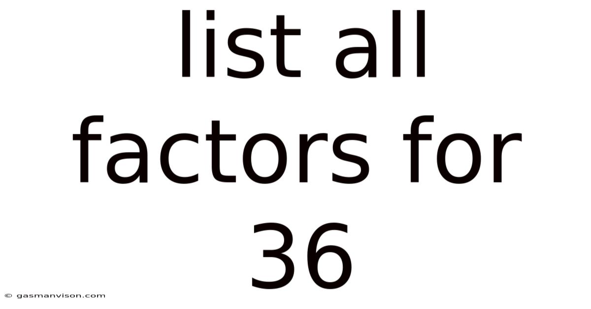 List All Factors For 36