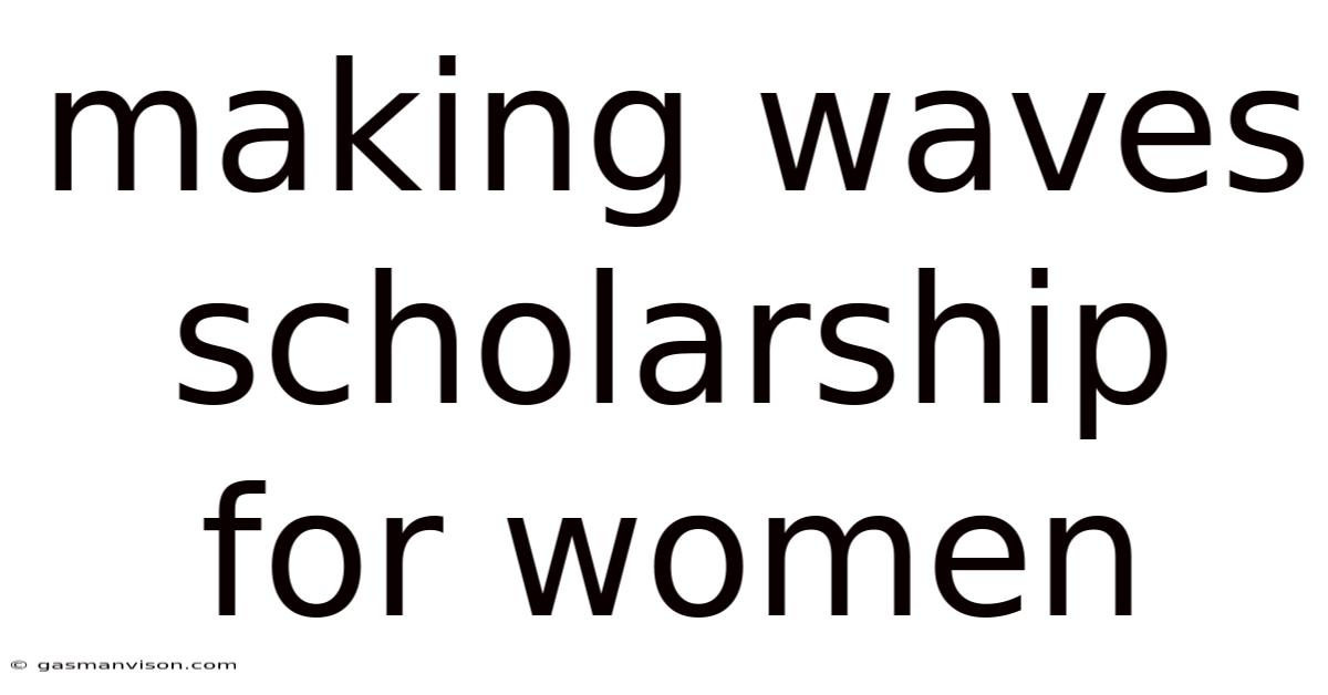 Making Waves Scholarship For Women
