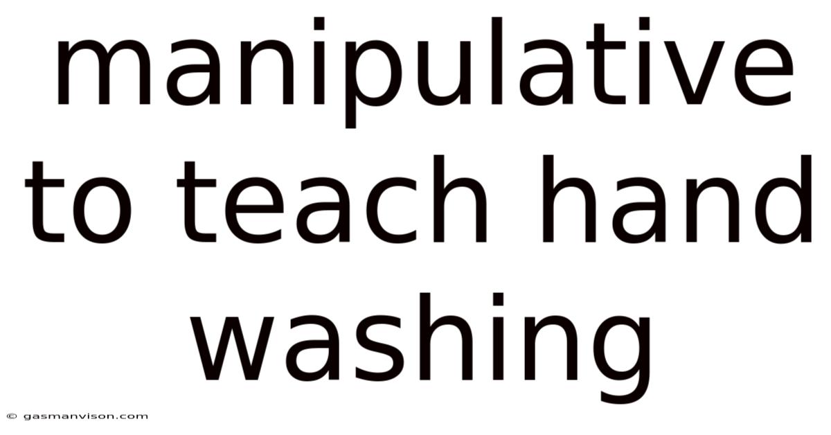 Manipulative To Teach Hand Washing