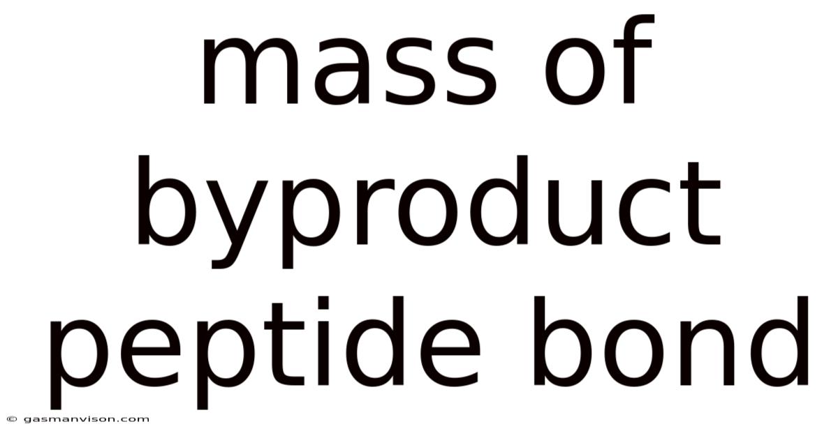 Mass Of Byproduct Peptide Bond
