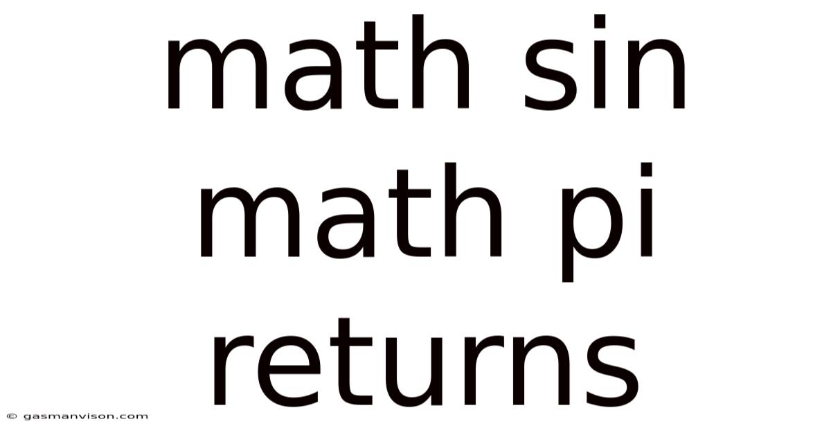 Math Sin Math Pi Returns
