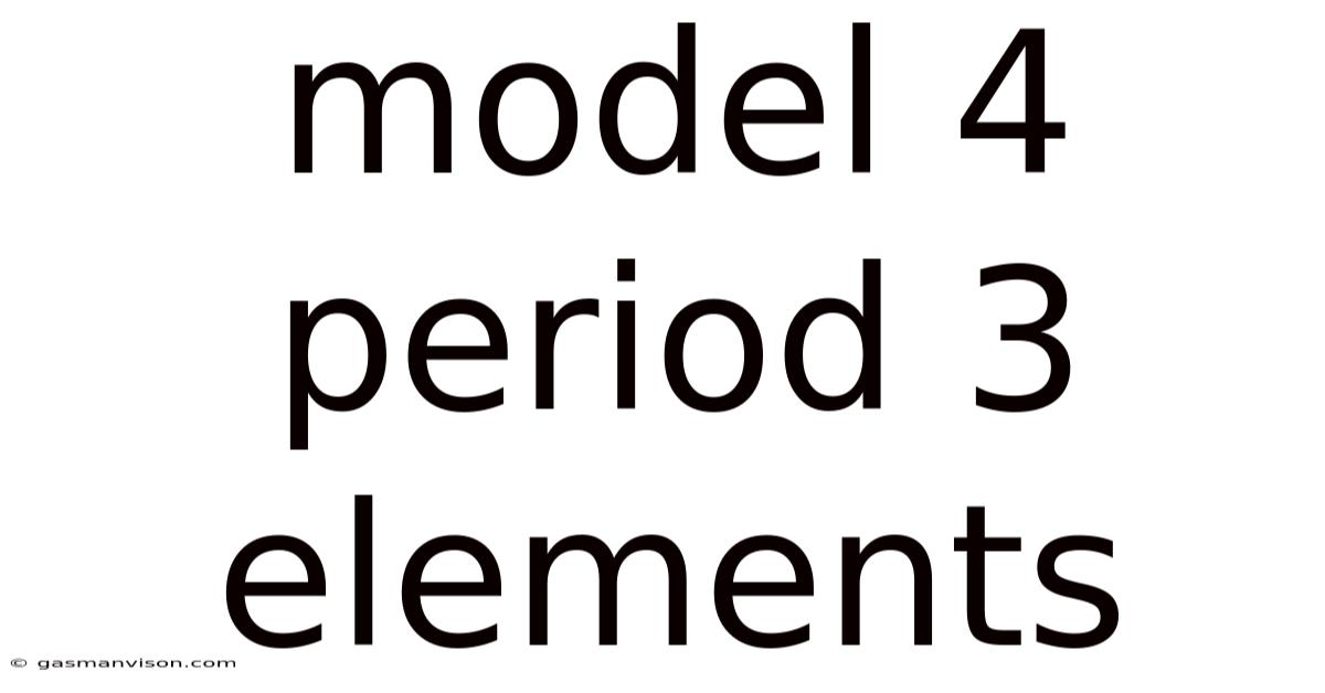 Model 4 Period 3 Elements