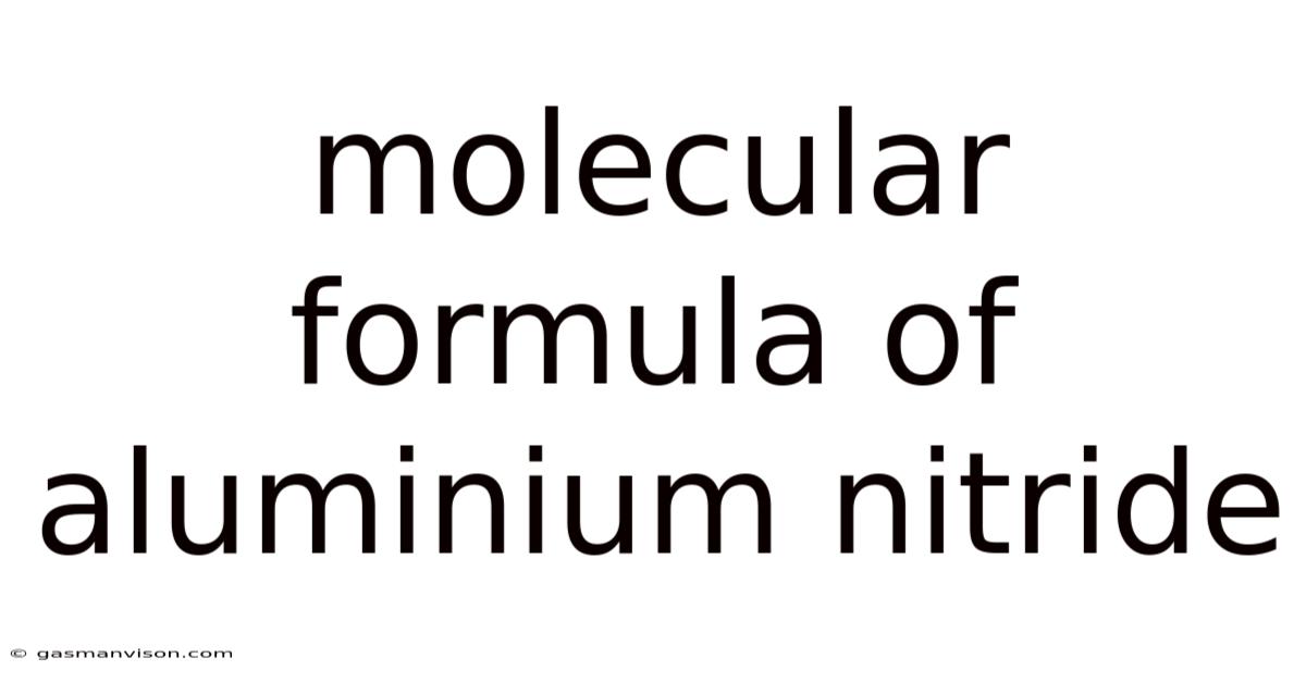 Molecular Formula Of Aluminium Nitride