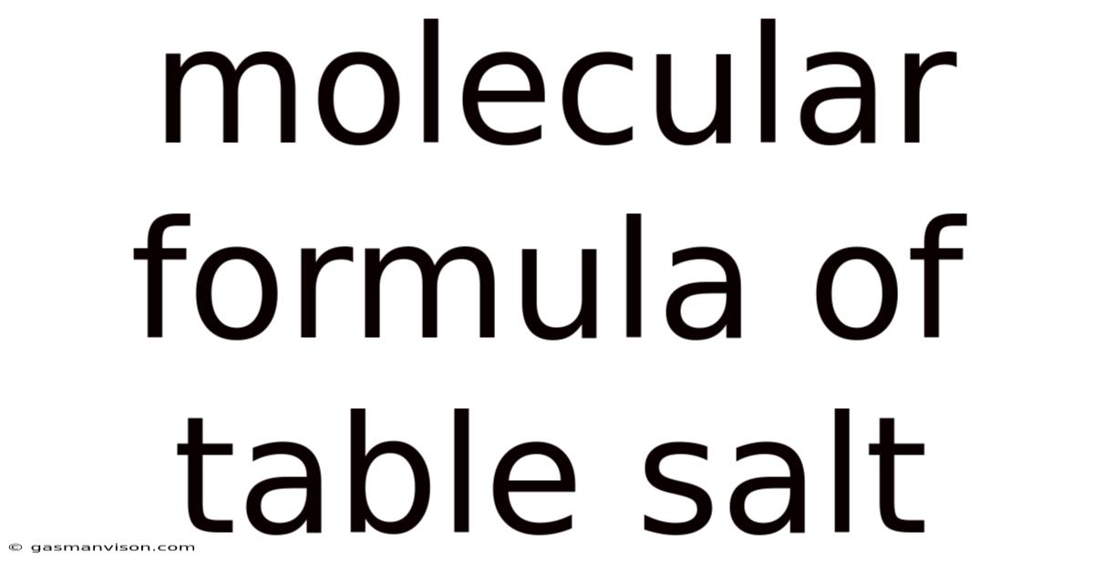 Molecular Formula Of Table Salt