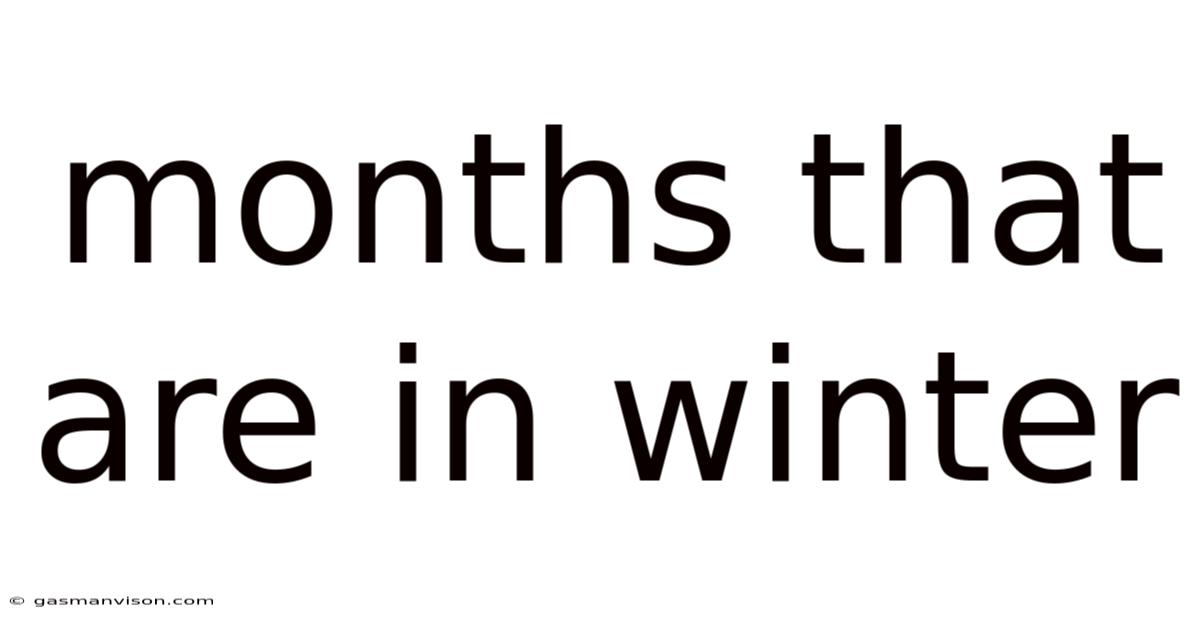 Months That Are In Winter