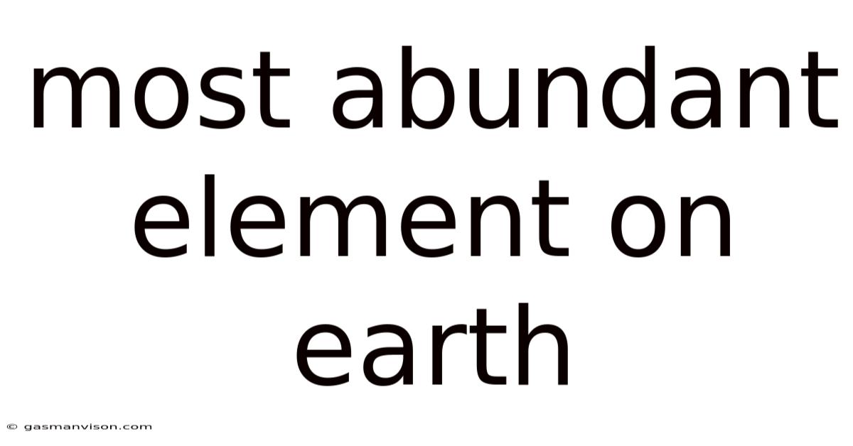 Most Abundant Element On Earth