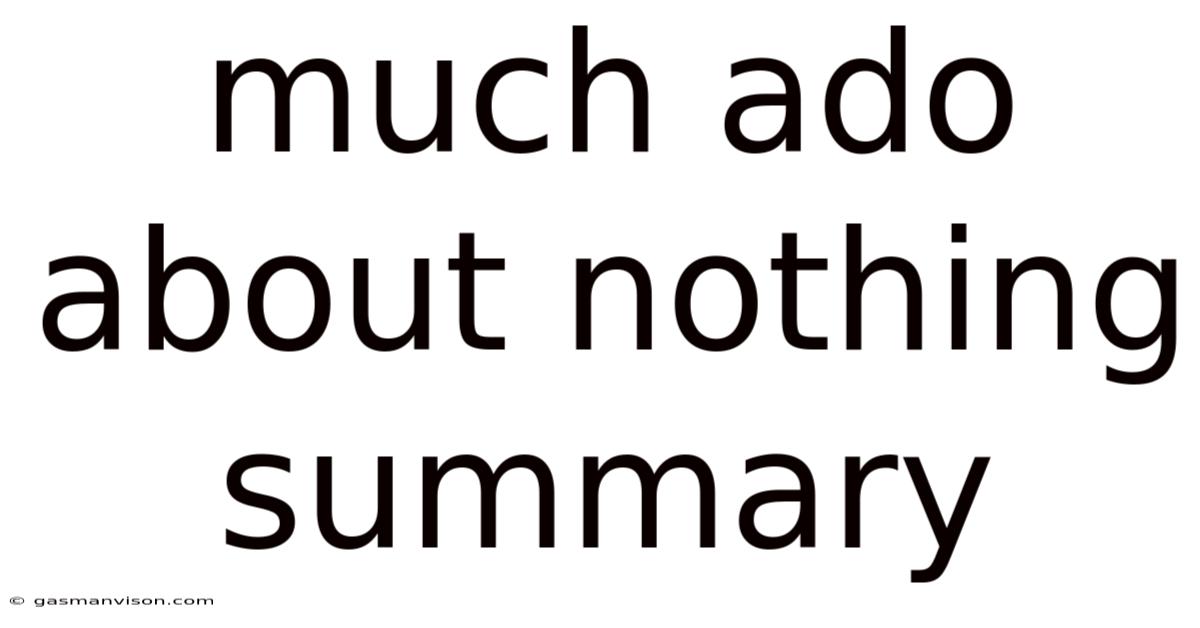Much Ado About Nothing Summary