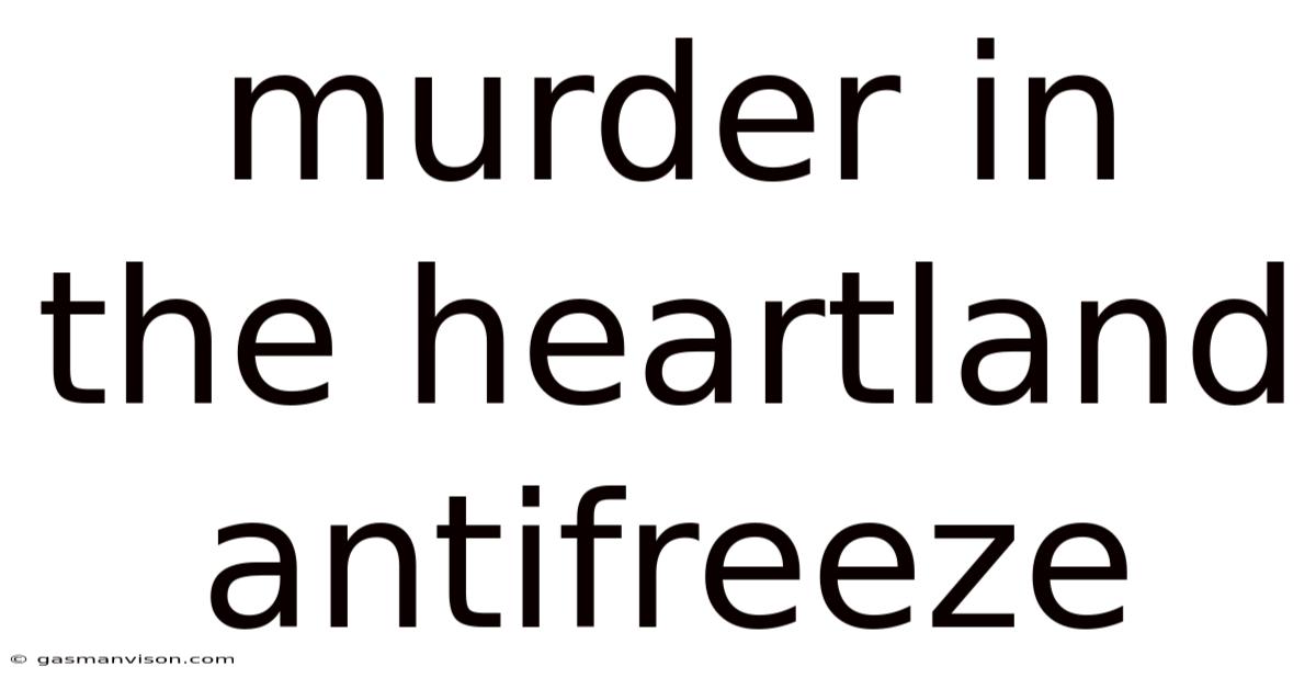 Murder In The Heartland Antifreeze