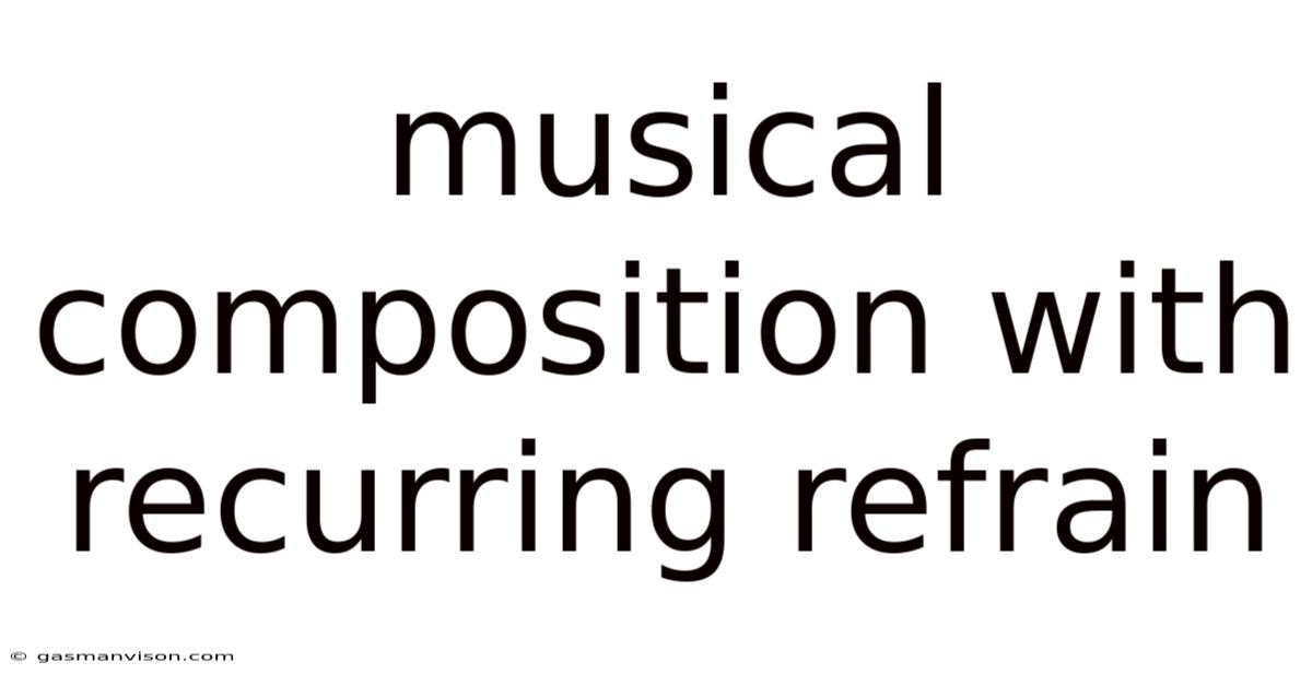 Musical Composition With Recurring Refrain