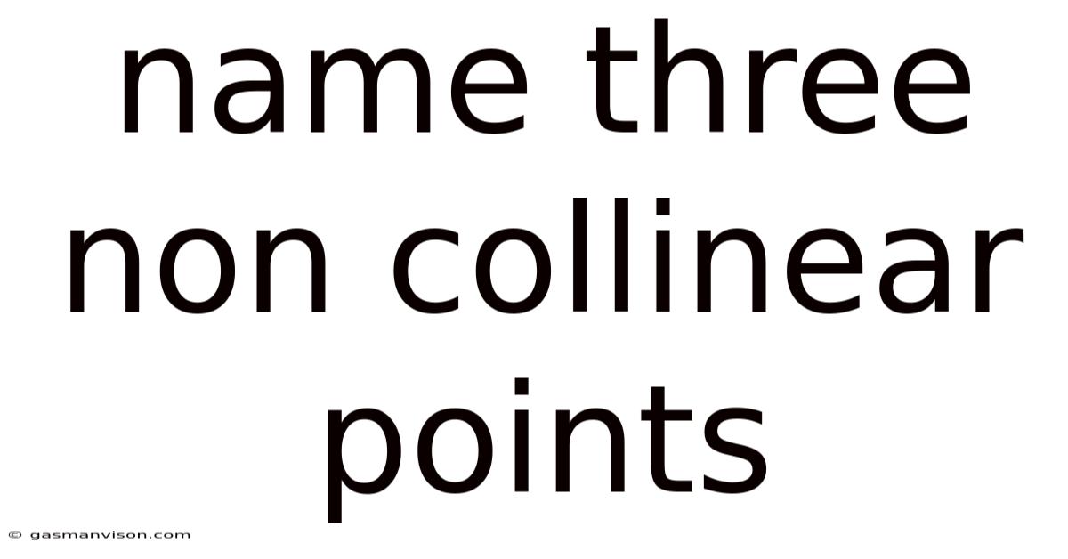 Name Three Non Collinear Points