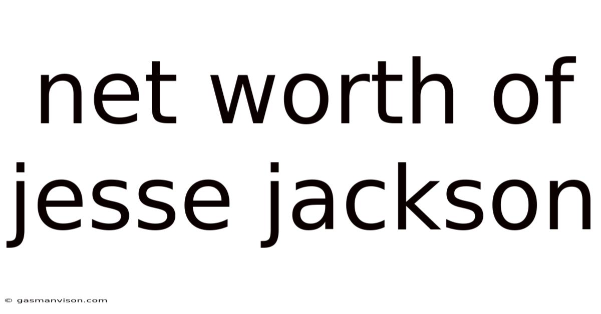Net Worth Of Jesse Jackson