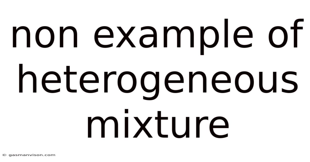 Non Example Of Heterogeneous Mixture