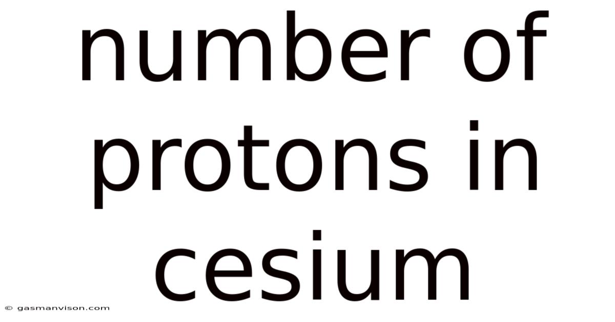 Number Of Protons In Cesium