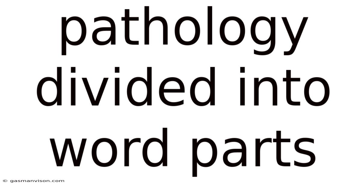 Pathology Divided Into Word Parts