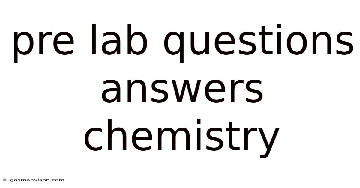 Pre Lab Questions Answers Chemistry