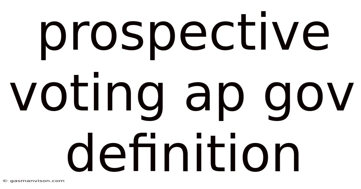 Prospective Voting Ap Gov Definition