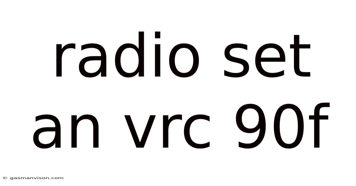 Radio Set An Vrc 90f