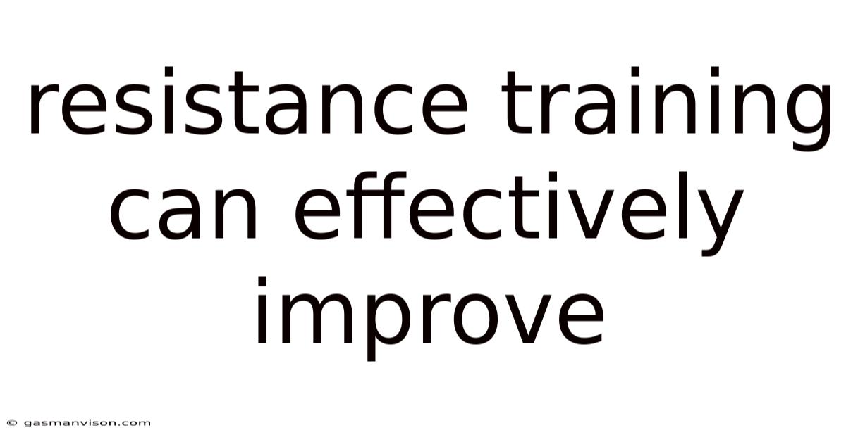 Resistance Training Can Effectively Improve