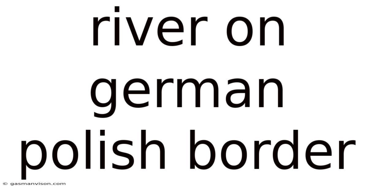 River On German Polish Border