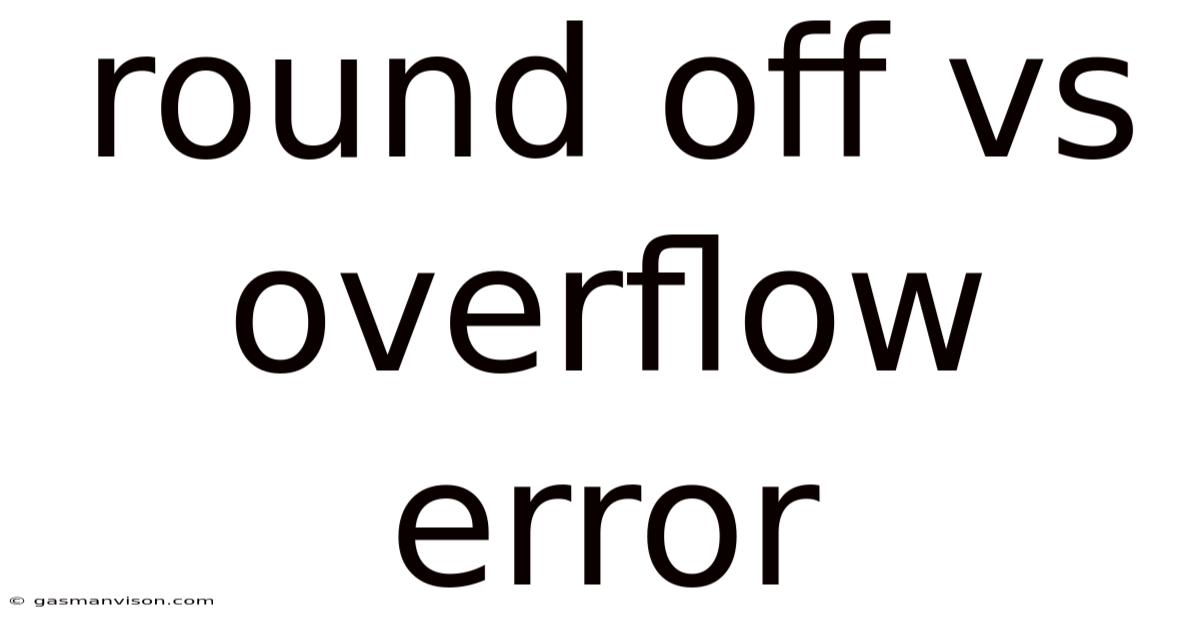 Round Off Vs Overflow Error
