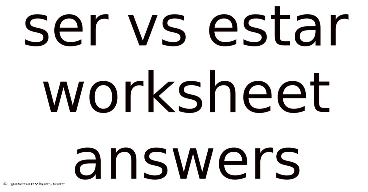 Ser Vs Estar Worksheet Answers
