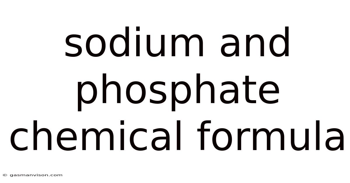 Sodium And Phosphate Chemical Formula