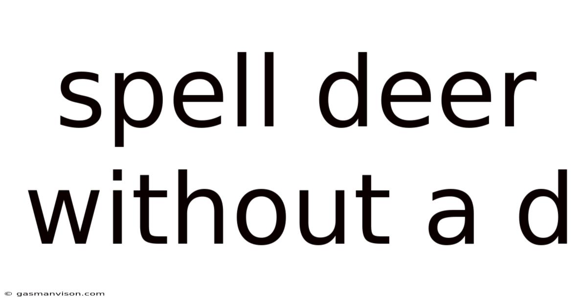 Spell Deer Without A D