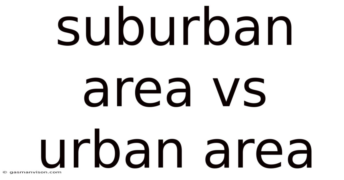 Suburban Area Vs Urban Area
